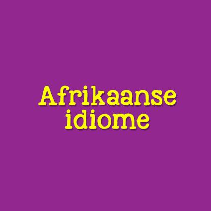 Toets jou kennis: Idiome