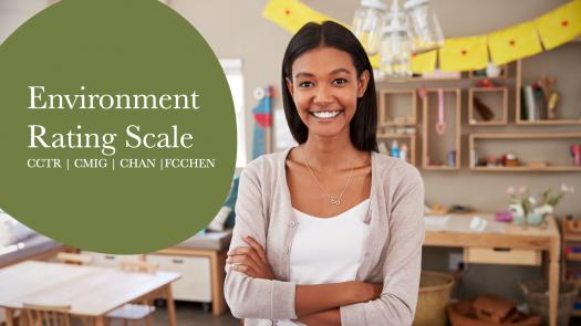 Environment Rating Scale: CCTR | CMIG | CHAN | FCCHEN