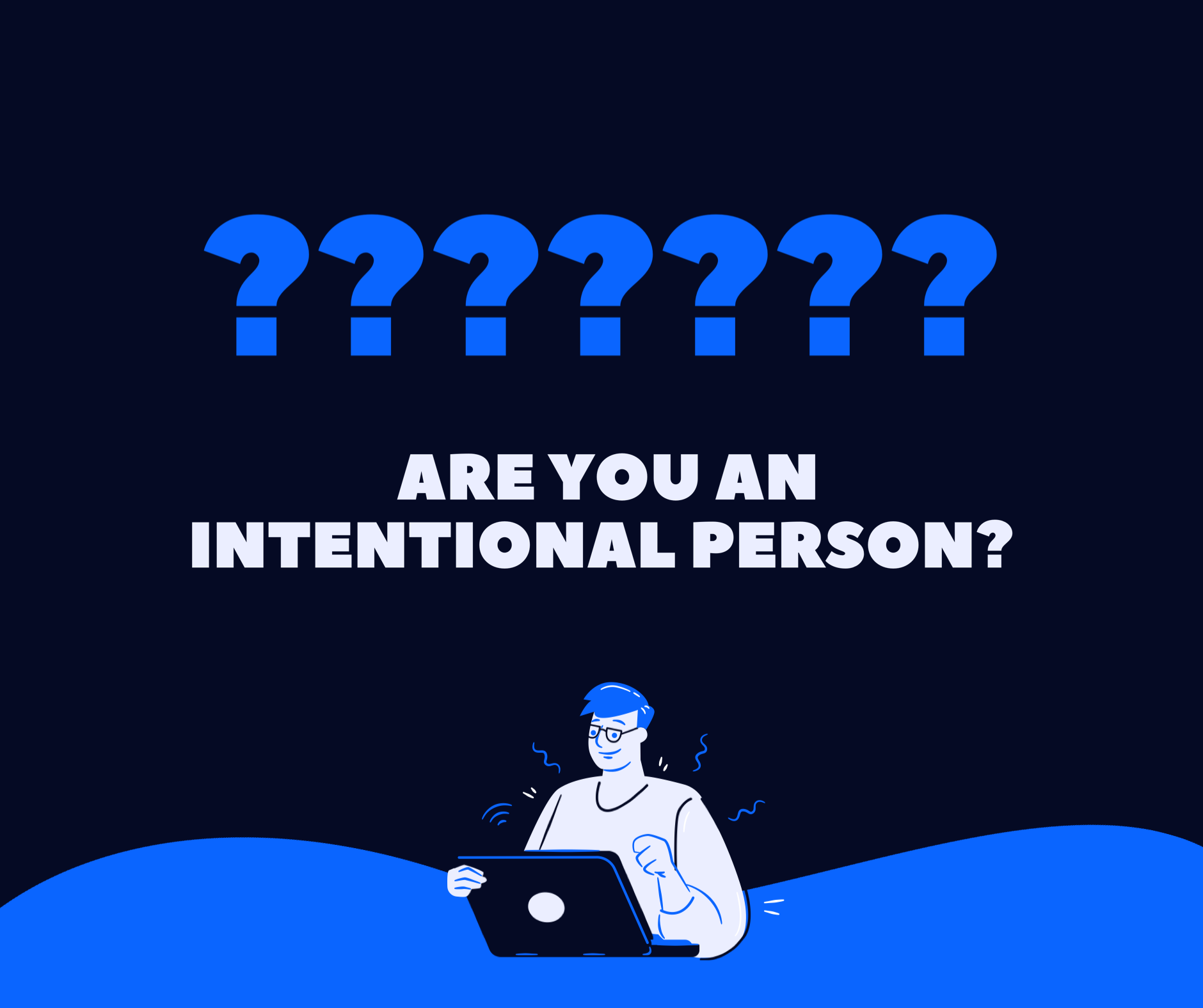 How Intentional of a Person Are You?