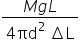 fraction numerator M g L over denominator 4 &pi;d squared space increment straight L end fraction