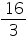 «math xmlns=¨https://www.w3.org/1998/Math/MathML¨»«mfrac»«mn»16«/mn»«mn»3«/mn»«/mfrac»«/math»