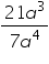 «math xmlns=¨https://www.w3.org/1998/Math/MathML¨»«mfrac»«mrow»«mn»21«/mn»«msup»«mi»a«/mi»«mn»3«/mn»«/msup»«/mrow»«mrow»«mn»7«/mn»«msup»«mi»a«/mi»«mn»4«/mn»«/msup»«/mrow»«/mfrac»«/math»