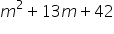 m squared plus 13 m plus 42