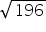 square root of 196