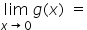 limit as x rightwards arrow 0 of g left parenthesis x right parenthesis space equals
