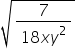square root of fraction numerator 7 over denominator 18 x y squared end fraction end root