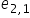 e subscript 2 comma 1 end subscript