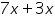 «math xmlns=¨https://www.w3.org/1998/Math/MathML¨»«mn»7«/mn»«mi»x«/mi»«mo»+«/mo»«mn»3«/mn»«mi»x«/mi»«/math»