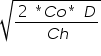 «math xmlns=¨https://www.w3.org/1998/Math/MathML¨»«msqrt»«mfrac»«mrow»«mn»2«/mn»«mo»§nbsp;«/mo»«mo»*«/mo»«mi»C«/mi»«mi»o«/mi»«mo»*«/mo»«mo»§nbsp;«/mo»«mi»D«/mi»«/mrow»«mrow»«mi»C«/mi»«mi»h«/mi»«/mrow»«/mfrac»«/msqrt»«/math»