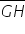 stack G H with bar on top