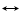 «math xmlns=¨https://www.w3.org/1998/Math/MathML¨»«mo»§#8596;«/mo»«/math»