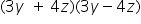 left parenthesis 3 y space plus thin space 4 z right parenthesis left parenthesis 3 y minus 4 z right parenthesis
