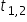 t subscript 1 comma 2 end subscript