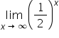 limit as x rightwards arrow infinity of open parentheses 1 half close parentheses to the power of x