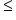less or equal than