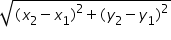 «math xmlns=¨https://www.w3.org/1998/Math/MathML¨»«msqrt»«mrow»«mo»(«/mo»«msub»«mi»x«/mi»«mn»2«/mn»«/msub»«mo»-«/mo»«msub»«mi»x«/mi»«mn»1«/mn»«/msub»«msup»«mo»)«/mo»«mn»2«/mn»«/msup»«mo»+«/mo»«mo»(«/mo»«msub»«mi»y«/mi»«mn»2«/mn»«/msub»«mo»-«/mo»«msub»«mi»y«/mi»«mn»1«/mn»«/msub»«msup»«mo»)«/mo»«mn»2«/mn»«/msup»«/mrow»«/msqrt»«/math»