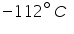 «math xmlns=¨https://www.w3.org/1998/Math/MathML¨»«mo»-«/mo»«msup»«mn»112«/mn»«mo»§#8728;«/mo»«/msup»«mi»C«/mi»«mo»§nbsp;«/mo»«/math»