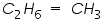 &laquo;math xmlns=&uml;https://www.w3.org/1998/Math/MathML&uml;&raquo;&laquo;msub&raquo;&laquo;mi&raquo;C&laquo;/mi&raquo;&laquo;mn&raquo;2&laquo;/mn&raquo;&laquo;/msub&raquo;&laquo;msub&raquo;&laquo;mi&raquo;H&laquo;/mi&raquo;&laquo;mn&raquo;6&laquo;/mn&raquo;&laquo;/msub&raquo;&laquo;mo&raquo;&sect;nbsp;&laquo;/mo&raquo;&laquo;mo&raquo;=&laquo;/mo&raquo;&laquo;mo&raquo;&sect;nbsp;&laquo;/mo&raquo;&laquo;mi&raquo;C&laquo;/mi&raquo;&laquo;msub&raquo;&laquo;mi&raquo;H&laquo;/mi&raquo;&laquo;mn&raquo;3&laquo;/mn&raquo;&laquo;/msub&raquo;&laquo;/math&raquo;