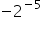 minus 2 to the power of minus 5 end exponent
