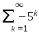 «math xmlns=¨https://www.w3.org/1998/Math/MathML¨»«munderover»«mrow»«mo»§#8721;«/mo»«mo»-«/mo»«msup»«mn»5«/mn»«mi»k«/mi»«/msup»«/mrow»«mrow»«mi»k«/mi»«mo»=«/mo»«mn»1«/mn»«/mrow»«mo»§#8734;«/mo»«/munderover»«/math»