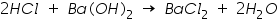 &laquo;math xmlns=&uml;https://www.w3.org/1998/Math/MathML&uml;&raquo;&laquo;mn&raquo;2&laquo;/mn&raquo;&laquo;mi&raquo;H&laquo;/mi&raquo;&laquo;mi&raquo;C&laquo;/mi&raquo;&laquo;mi&raquo;l&laquo;/mi&raquo;&laquo;mo&raquo;&sect;nbsp;&laquo;/mo&raquo;&laquo;mo&raquo;+&laquo;/mo&raquo;&laquo;mo&raquo;&sect;nbsp;&laquo;/mo&raquo;&laquo;mi&raquo;B&laquo;/mi&raquo;&laquo;mi&raquo;a&laquo;/mi&raquo;&laquo;mo&raquo;(&laquo;/mo&raquo;&laquo;mi&raquo;O&laquo;/mi&raquo;&laquo;mi&raquo;H&laquo;/mi&raquo;&laquo;msub&raquo;&laquo;mo&raquo;)&laquo;/mo&raquo;&laquo;mn&raquo;2&laquo;/mn&raquo;&laquo;/msub&raquo;&laquo;mo&raquo;&sect;nbsp;&laquo;/mo&raquo;&laquo;mo&raquo;&sect;#8594;&laquo;/mo&raquo;&laquo;mo&raquo;&sect;nbsp;&laquo;/mo&raquo;&laquo;mi&raquo;B&laquo;/mi&raquo;&laquo;mi&raquo;a&laquo;/mi&raquo;&laquo;mi&raquo;C&laquo;/mi&raquo;&laquo;msub&raquo;&laquo;mi&raquo;l&laquo;/mi&raquo;&laquo;mn&raquo;2&laquo;/mn&raquo;&laquo;/msub&raquo;&laquo;mo&raquo;&sect;nbsp;&laquo;/mo&raquo;&laquo;mo&raquo;+&laquo;/mo&raquo;&laquo;mo&raquo;&sect;nbsp;&laquo;/mo&raquo;&laquo;mn&raquo;2&laquo;/mn&raquo;&laquo;msub&raquo;&laquo;mi&raquo;H&laquo;/mi&raquo;&laquo;mn&raquo;2&laquo;/mn&raquo;&laquo;/msub&raquo;&laquo;mi&raquo;O&laquo;/mi&raquo;&laquo;/math&raquo;