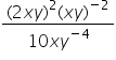 fraction numerator left parenthesis 2 x y right parenthesis squared left parenthesis x y right parenthesis to the power of minus 2 end exponent over denominator 10 x y to the power of minus 4 end exponent end fraction