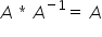 A space asterisk times space A to the power of minus 1 end exponent equals space A