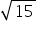 square root of 15