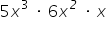 5 x cubed italic space italic times italic space 6 x to the power of italic 2 italic space italic times italic space x