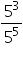 «math xmlns=¨https://www.w3.org/1998/Math/MathML¨»«mfrac»«msup»«mn»5«/mn»«mn»3«/mn»«/msup»«msup»«mn»5«/mn»«mn»5«/mn»«/msup»«/mfrac»«/math»