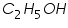 «math xmlns=¨https://www.w3.org/1998/Math/MathML¨»«msub»«mi»C«/mi»«mn»2«/mn»«/msub»«msub»«mi»H«/mi»«mn»5«/mn»«/msub»«mi»O«/mi»«mi»H«/mi»«/math»