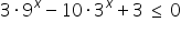 3 times 9 to the power of x minus 10 times 3 to the power of x plus 3 space less or equal than space 0