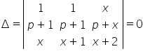 increment equals open vertical bar table row 1 1 x row cell p plus 1 end cell cell p plus 1 end cell cell p plus x end cell row x cell x plus 1 end cell cell x plus 2 end cell end table close vertical bar equals 0