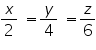 «math xmlns=¨https://www.w3.org/1998/Math/MathML¨»«mfrac»«mi»x«/mi»«mn»2«/mn»«/mfrac»«mo»§nbsp;«/mo»«mo»=«/mo»«mfrac»«mi»y«/mi»«mn»4«/mn»«/mfrac»«mo»§nbsp;«/mo»«mo»=«/mo»«mfrac»«mi»z«/mi»«mn»6«/mn»«/mfrac»«/math»