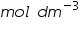 «math xmlns=¨https://www.w3.org/1998/Math/MathML¨»«mi»m«/mi»«mi»o«/mi»«mi»l«/mi»«mo»§nbsp;«/mo»«mi»d«/mi»«msup»«mi»m«/mi»«mrow»«mo»-«/mo»«mn»3«/mn»«/mrow»«/msup»«/math»