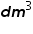 &laquo;math xmlns=&uml;https://www.w3.org/1998/Math/MathML&uml;&raquo;&laquo;mi mathvariant=&uml;bold-italic&uml;&raquo;d&laquo;/mi&raquo;&laquo;msup&raquo;&laquo;mi mathvariant=&uml;bold-italic&uml;&raquo;m&laquo;/mi&raquo;&laquo;mn&raquo;3&laquo;/mn&raquo;&laquo;/msup&raquo;&laquo;/math&raquo;