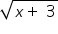 «math xmlns=¨https://www.w3.org/1998/Math/MathML¨»«msqrt»«mrow»«mi»x«/mi»«mo»+«/mo»«mo»§nbsp;«/mo»«mn»3«/mn»«/mrow»«/msqrt»«/math»