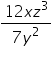 «math xmlns=¨https://www.w3.org/1998/Math/MathML¨»«mfrac»«mrow»«mn»12«/mn»«mi»x«/mi»«msup»«mi»z«/mi»«mn»3«/mn»«/msup»«/mrow»«mrow»«mn»7«/mn»«msup»«mi»y«/mi»«mn»2«/mn»«/msup»«/mrow»«/mfrac»«/math»