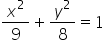 x squared over 9 plus y squared over 8 equals 1